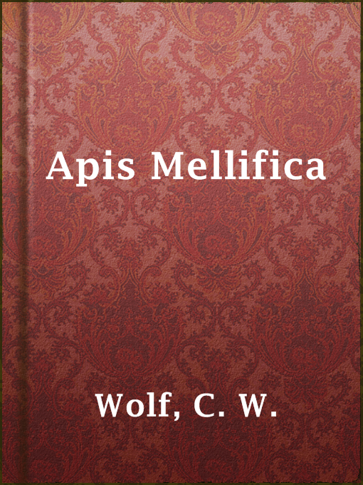 C. W. Wolf创作的Apis Mellifica作品的详细信息 - 可供借阅